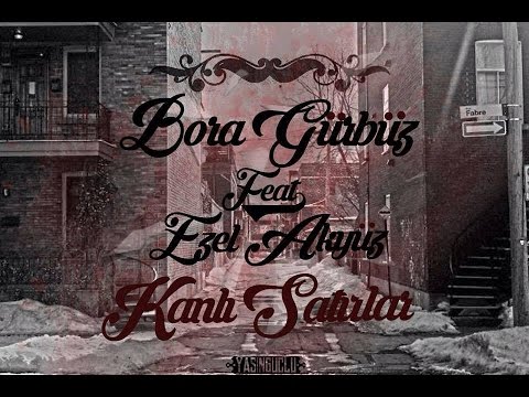 Bora Gürbüz Ft Ezel Akyüz Kanlı Satırlar(2015)