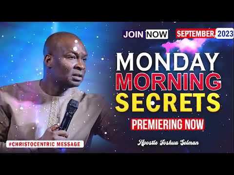 MONDAY SECRETS 4Th September 2023 Apostle Joshua Selman Morning Your Momring.
