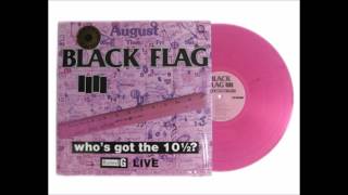 Black Flag, "Who's Got the 10 1/2?" album (Live)