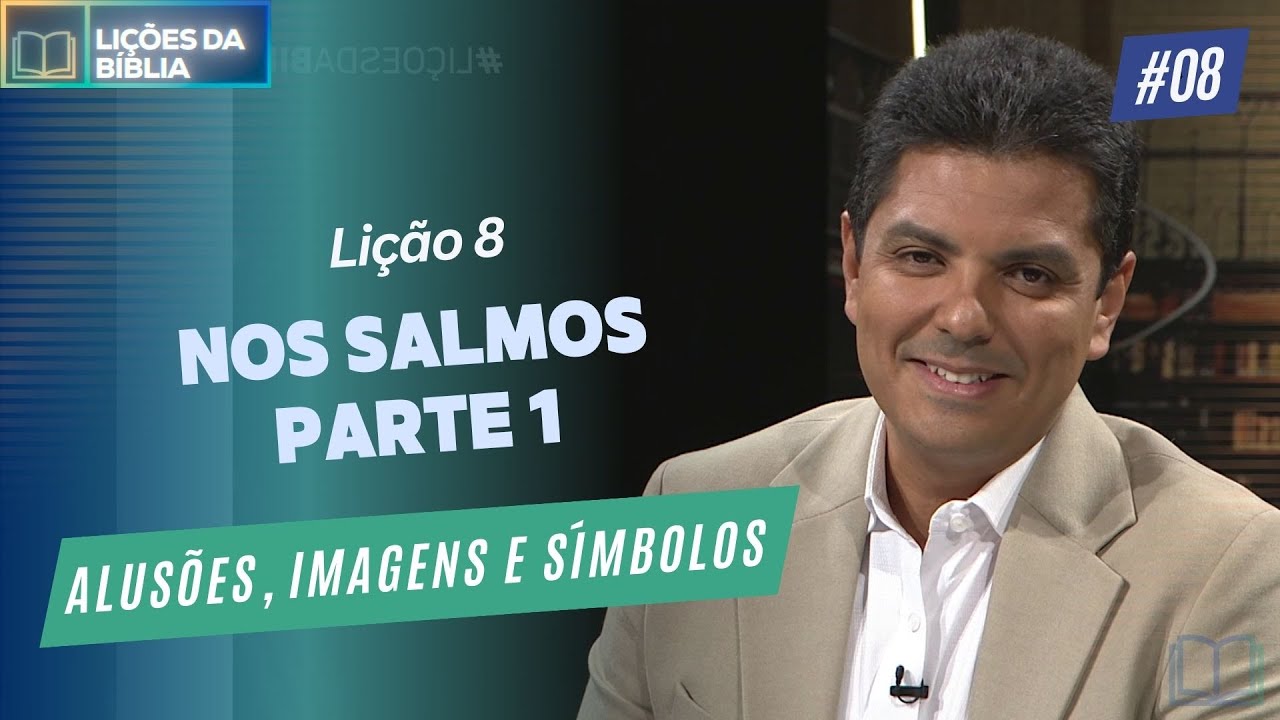 Lição 8 - Nos Salmos - Parte 1