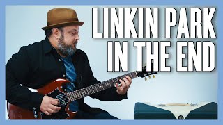 Linkin Park In The End Guitar Lesson + Tutorial