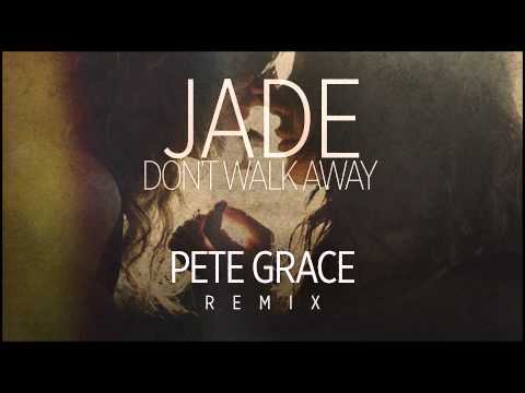 Jade - Don't Walk Away(Pete Grace Remix) FREE DOWNLOAD