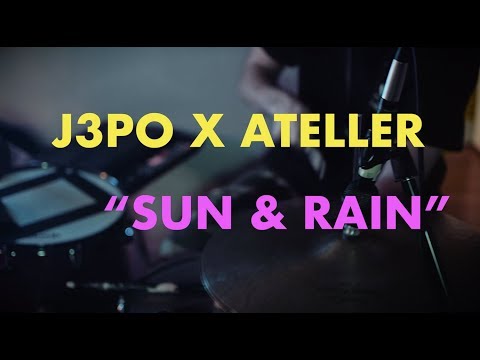 Ateller x J3PO - "Sun & Rain"