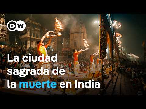 Varanasi - Facing death without fear | DW Documentary
