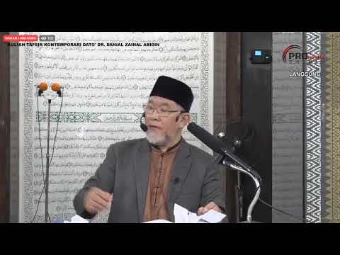 Kuliah Tafsir Kontemporari Dato' Dr. Danial Zainal Abidin [22 DISEMBER 2019]