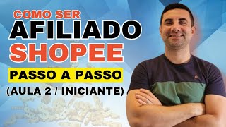 Como Ser AFALIADO SHOPEE passo a passo  (AULA 2 / INICIANTES)