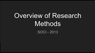 Research Methods Overview - SOCI 2013