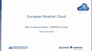 European Weather Cloud (EWC): Navigating the Essentials - EUMETSAT focused webin
