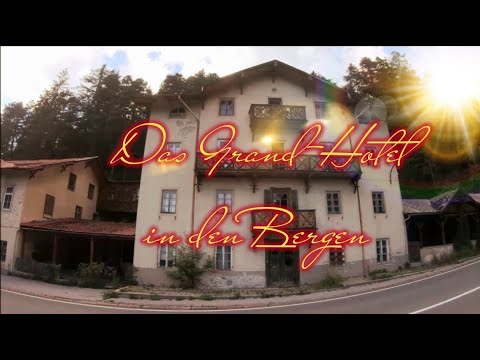 Grand Hotel Hochfinstermünz – Lost Place in den Bergen