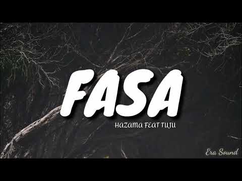 Hazama ft Tuju - Fasa (LIRIK)