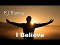 I Believe   B.J.Thomas  (TRADUÇÃO) HD (Lyrics Video)