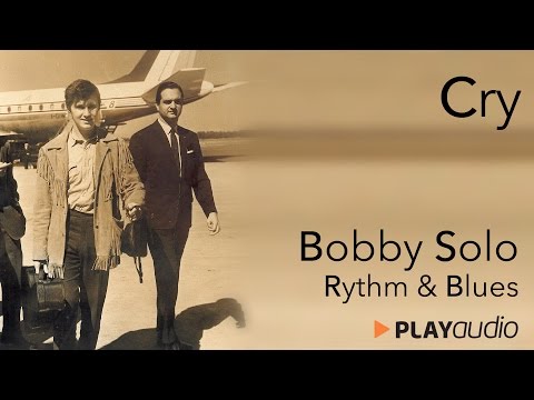 Thumbnail for Cry - Bobby Solo - Grandi Successi Rhytm & Blues - PLAYaudio by Y&T