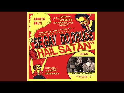 Be Gay, Do Drugs, Hail Satan