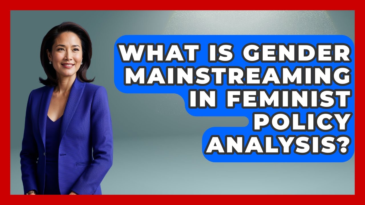 What Is Gender Mainstreaming In Feminist Policy Analysis? - Gender Equality Network