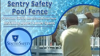 How To Install Upper & Lower Spans for Above Ground Premium Guard Pool Fence