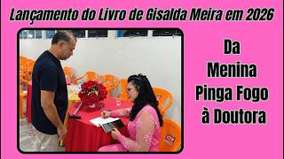 Lançamento do Livro de Gisalda Meira, em 2026. Da Garota Pinga Fogo à 