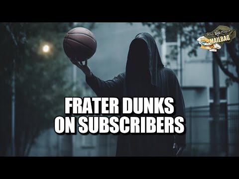 Frater Dunks On (ex)Subscribers | Mind and Magick Mailbag 68