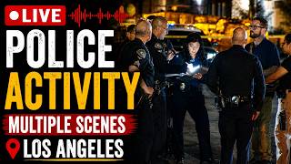 🛑 LIVE: Los Angeles Police Calls & Breaking News | Scanner Live 🛑
