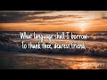 O Sacred Head, Now Wounded - Selah (Lyrics)