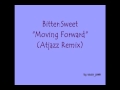 Bitter:Sweet- Moving Forward (Atjazz Remix)