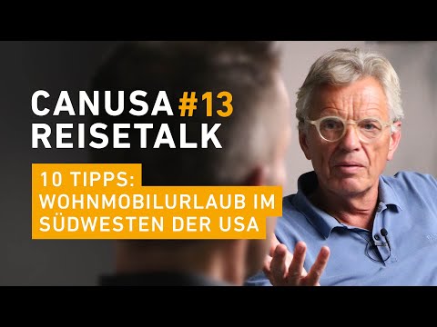 Unsere Top-Tipps für eine Wohnmobil-Reise durch den Südwesten der USA | CANUSA Reisetalk #13