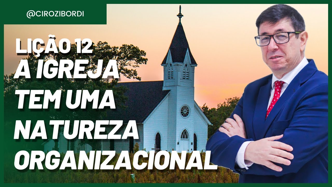 A Igreja Tem uma Natureza Organizacional | ​⁠Lição 12 | Em Defesa da Fé Cristã