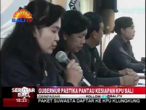GUBERNUR PASTIKA PANTAU KESIAPAN KPU BALI