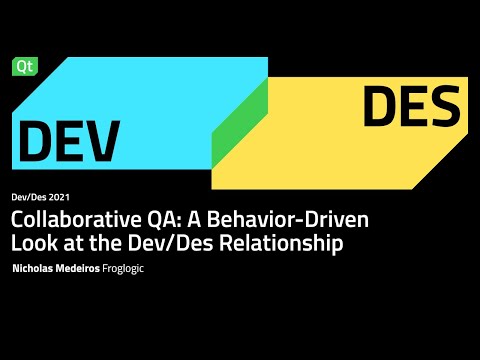 Collaborative QA - A Behavior-Driven Look at the Dev/Des Relationship - Dev/Des 2021