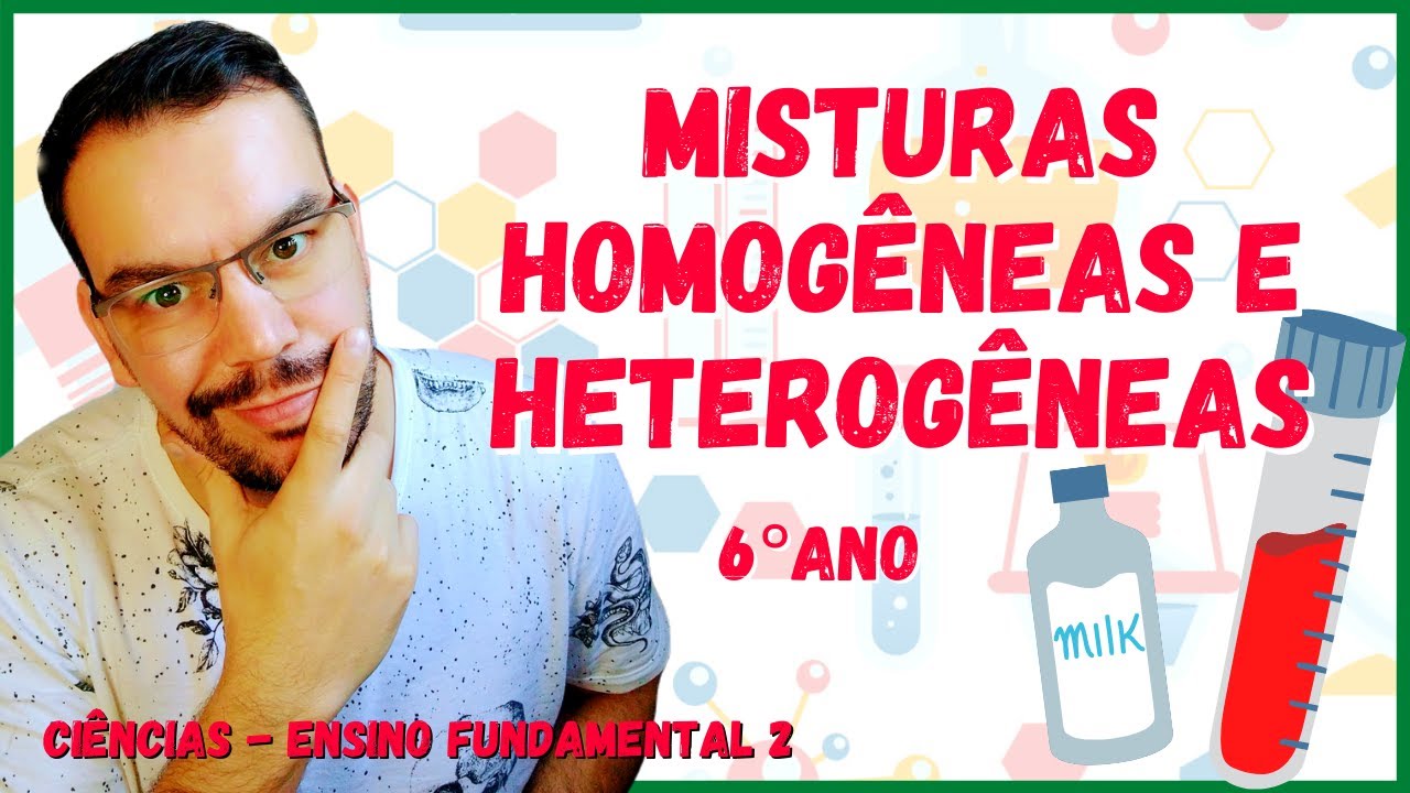 💉Misturas homogêneas e heterogêneas | Ciências - 6° ano | Aula Completa 2021. Ensino Fundamental 2.💚
