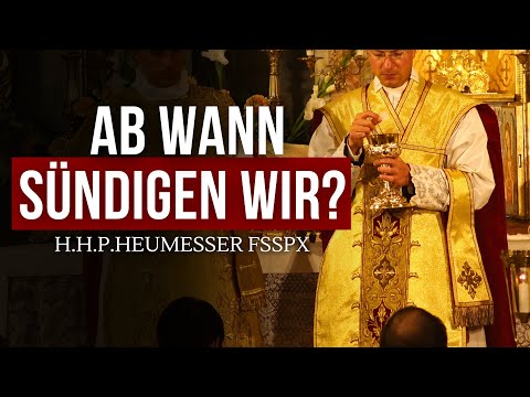 Ab wann sündigen wir leicht oder schwer? - H.H.P  Heumesser FSSPX