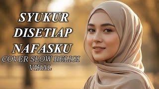 Download lagu SYUKUR DI SETIAP NAFASKU | Cover RESKYMUSIC (Slow Romantic / Religi Menyentuh) mp3 Download lagu SYUKUR DI SETIAP NAFASKU | Cover RESKYMUSIC (Slow Romantic / Religi Menyentuh) mp3