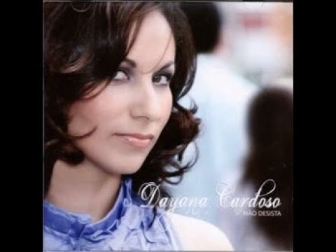 Não Desista - Dayana Cardoso