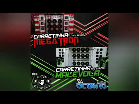 CARRETINHA MEGATRON & CARRETINHA MALÉVOLA - DJ OCTAVIO RS