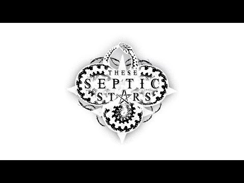 These Septic Stars - It Begins With I