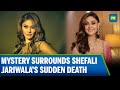 Shefali Jariwala Death No Injury Marks Found Preliminary Probe Rules Out Foul Play