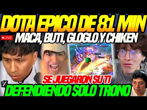 😲MACARIUS, BUTI y GLOGLOKING SE JUEGARON su MUNDIAL en DOTA EPICO de 81 min😲DEFENDIENDO solo TRONO