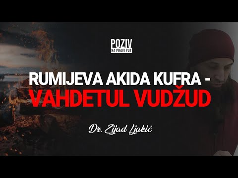 RUMIJEVA AKIDA KUFRA - VAHDETUL VUDŽUD - Dr. Zijad Ljakić ᴴᴰ┇Poziv na pravi put