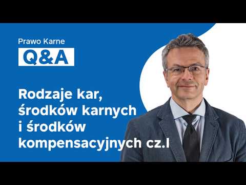 Prawo karne Q&A z 27 kwietnia 2020 Rodzaje kar, środków karnych i środków kompensacyjnych cz. 1