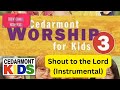 Cedarmont Kids: Shout to the Lord (Instrumental)