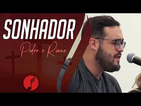 Sonhador - Pedro Valença e Riane Junqueira - IASD do IACS