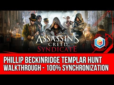 Assassin's Creed Syndicate Phillip Beckinridge Templar Hunt Activity Walkthrough - 100% Synch