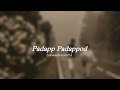Padapp Padappod (slowed+reverb)