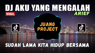 Download lagu DJ AKU YANG MENGALAH ARIEF | SUDAH LAMA KITA HIDUP BERSAMA REMIX TERBARU VIRAL TIKTOK 2021 mp3