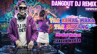 Download lagu TAK KENAL MAKA TAK SAYANG - DANGDUT DJ REMIX TERPOPULER | DJ IS DET official Video Clip mp3