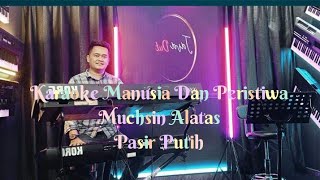 Download lagu Karaoke Manusia Dan Peristiwa Muchsin Alatas Cover Orgen Tunggal Korg Pa 600 mp3