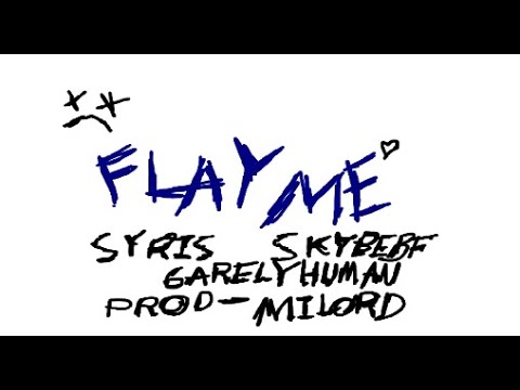 syris - flay me ft. 6arelyhuman & skypebf (Official Lyric Video)