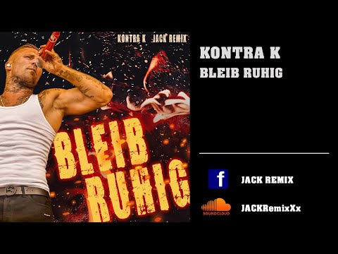 Kontra K - Bleib Ruhig Remix 2023 - JACK REMIX