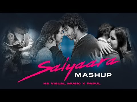 Saiyaara Mashup 2025 | HS Visual Music x Papul | Sad Mashup 2025 | Bollywood Lofi
