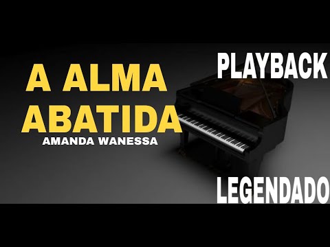 Playback - A Alma Abatida Amanda Wanessa #ComLegenda