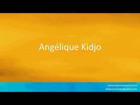 How to pronounce the word(s) "Angélique Kidjo".